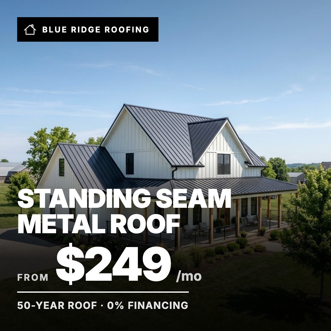 Blue Ridge Roofing ad: Standing Seam Metal Roof from $249/mo